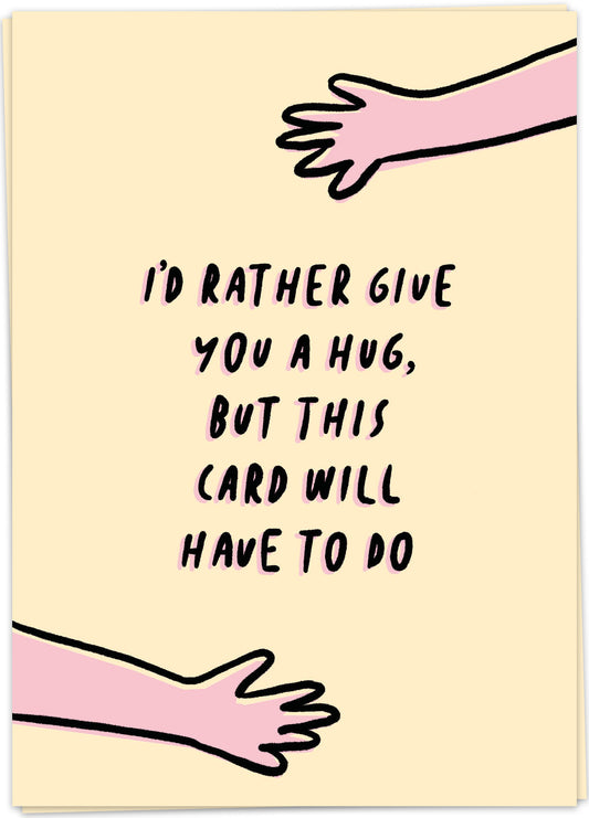 Carte postale "I'd rather give you a hug, but this card will have to do"